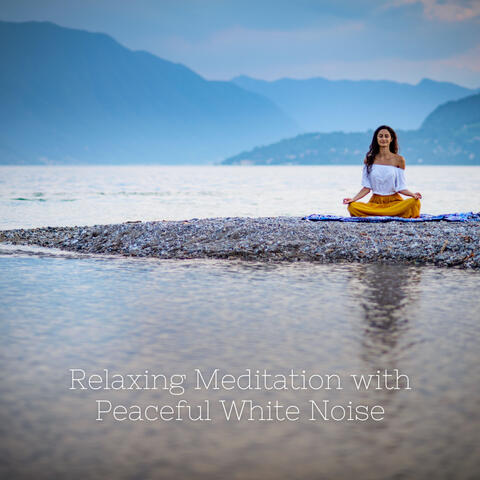 Relaxing Meditation with Peaceful White Noise