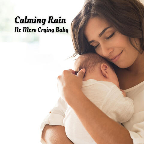 Calming Rain: No More Crying Baby