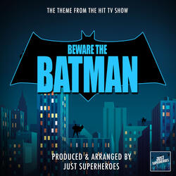 Beware The Batman Main Theme (From "Beware The Batman")