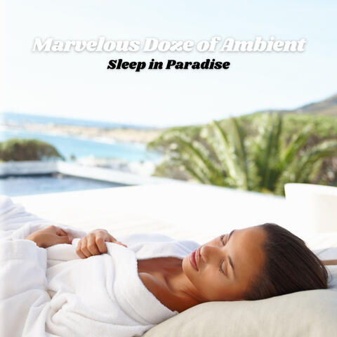 Marvelous Doze of Ambient: Sleep in Paradise