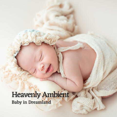 Heavenly Ambient: Baby in Dreamland