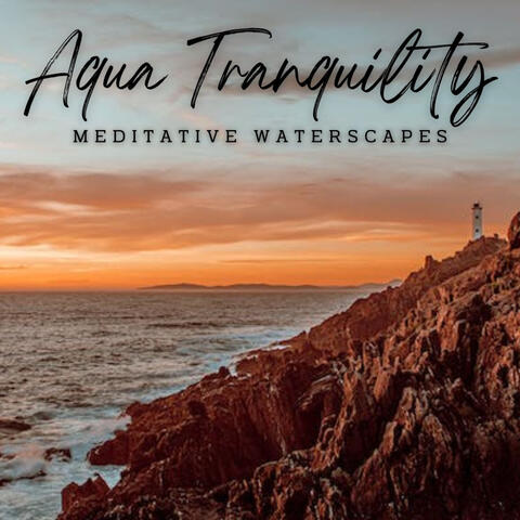 Aqua Tranquility: Meditative Waterscapes