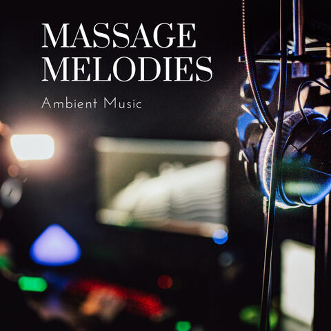 Massage Melodies: Ambient Music