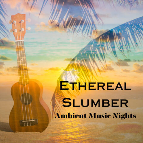 Ethereal Slumber: Ambient Music Nights