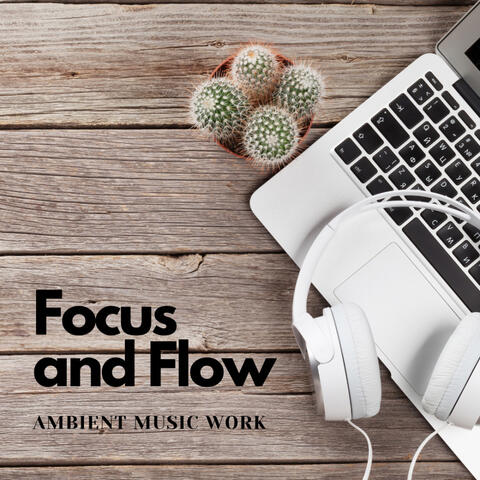 Focus and Flow: Ambient Music Work