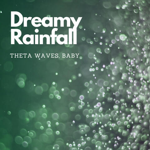 Dreamy Rainfall: Theta Waves, Baby