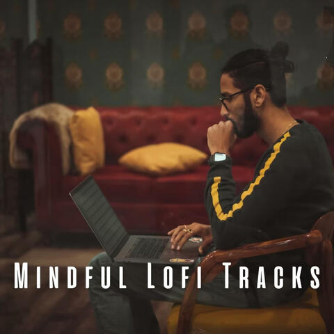 Mindful Lofi Tracks: Concentration and Serenity