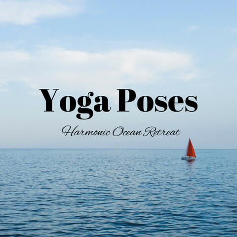 Yoga Poses: Oceanic Soundscapes Retreat