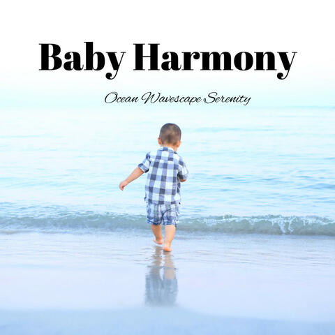 Baby Harmony: Ocean Wavescape Serenity