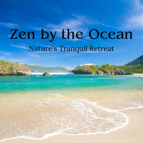 Zen by the Ocean: Nature's Tranquil Retreat