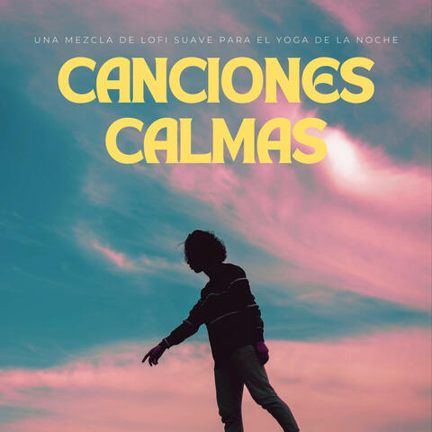 Canciones Calmas: Una Mezcla De Lofi Suave Para El Yoga De La Noche
