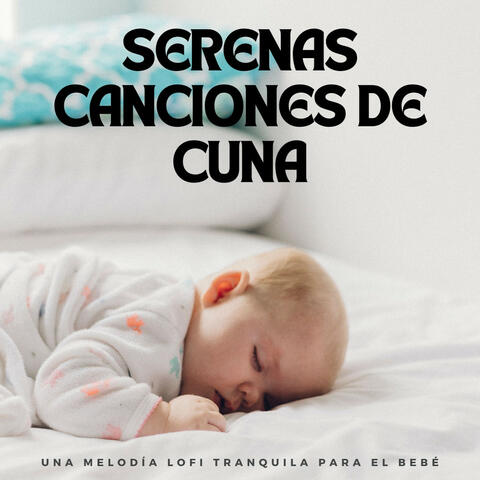 Serenas Canciones De Cuna: Una Melodía Lofi Tranquila Para El Bebé