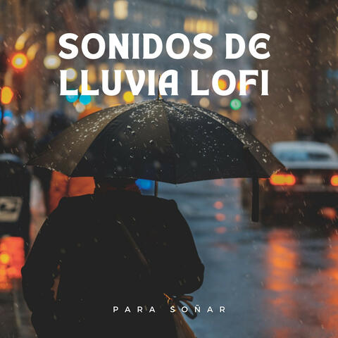 Sonidos De Lluvia Lofi Para Soñar