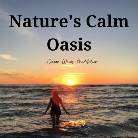 Nature's Calm Oasis: Ocean Waves Meditation