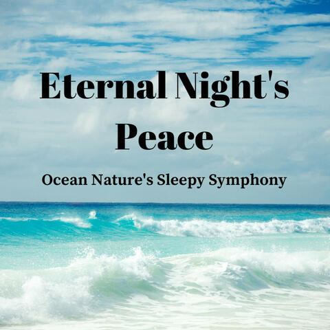 Eternal Night's Peace: Ocean Nature's Sleepy Symphony