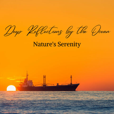 Deep Reflections by the Ocean: Nature's Serenity