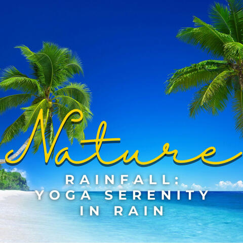 Rainflow: Yoga Serenity in Rain