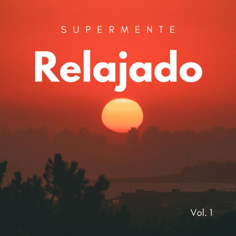Relajado: Supermente Vol. 1