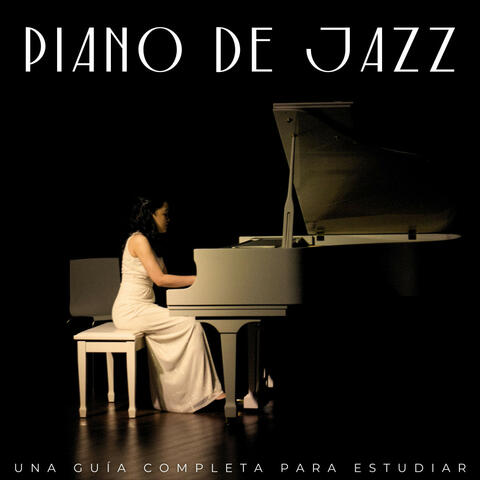Piano De Jazz: Una Guía Completa Para Estudiar
