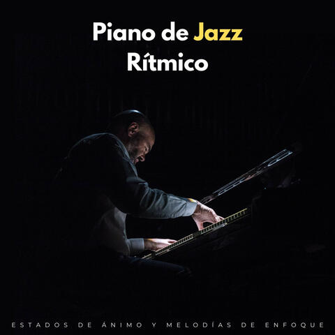 Piano De Jazz Rítmico: Estados De Ánimo Y Melodías De Enfoque