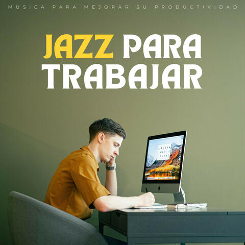 Jazz Para Trabajar: Música Para Mejorar Su Productividad
