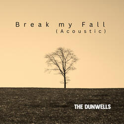 Break my Fall
