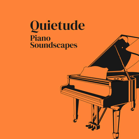 Quietude: Piano Soundscapes