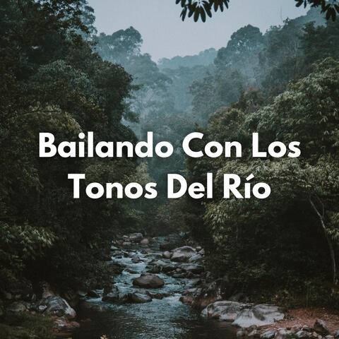 Bailando Con Los Tonos Del Río