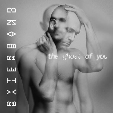 The Ghost of You