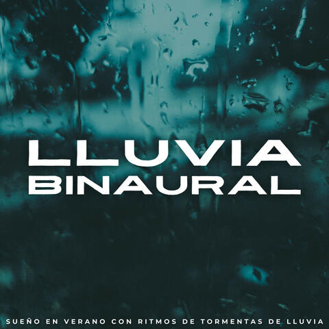 Lluvia Binaural: Sueño En Verano Con Ritmos De Tormentas De Lluvia