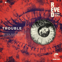 Trouble