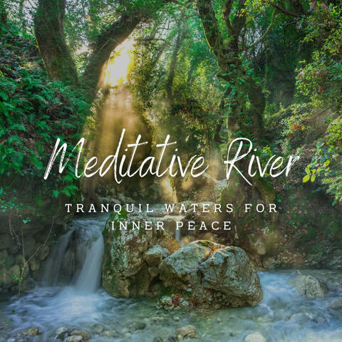 Meditative River Reflections: Tranquil Waters for Inner Peace