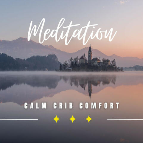 Calm Crib Comfort: Meditation for Baby's Tranquility