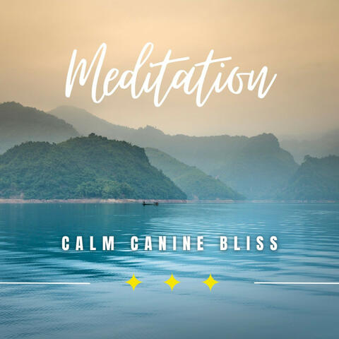 Calm Canine Bliss: Meditations for Peaceful Dogs