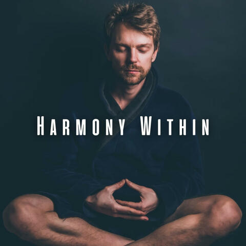 Harmony Within: Music for Meditation Oasis
