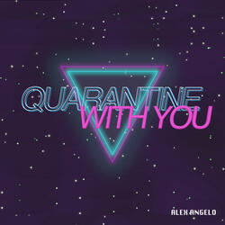 Quarantine with You