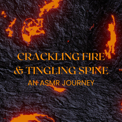 Crackling Fire & Tingling Spine: An ASMR Journey