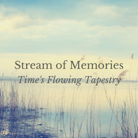 Stream of Memories: Time's Flowing Tapestry