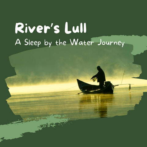 River’s Lull: A Sleep by the Water Journey