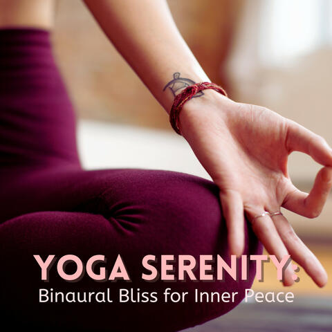 Yoga Serenity: Binaural Bliss for Inner Peace