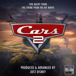 You Might Think (From "Cars 2")