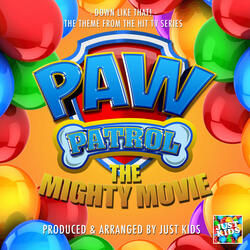 Down Like That! (From "PAW Patrol: The Mighty Movie")