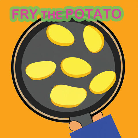 Fry the Potato
