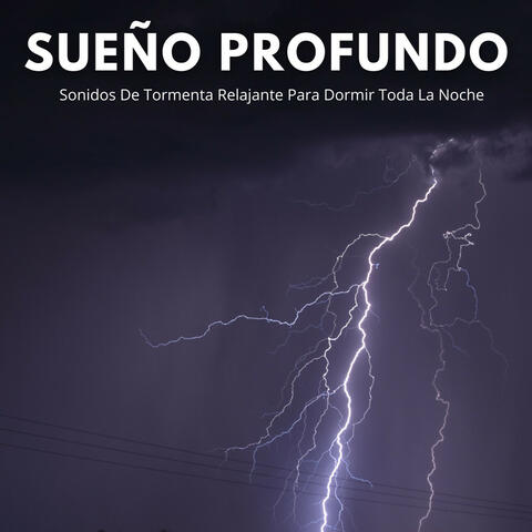Sueño Profundo: Sonidos De Tormenta Relajante Para Dormir Toda La Noche