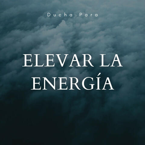 Ducha Para Elevar La Energía