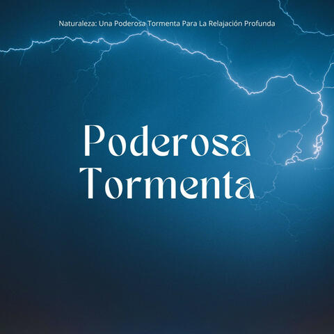 Naturaleza: Una Poderosa Tormenta Para La Relajación Profunda