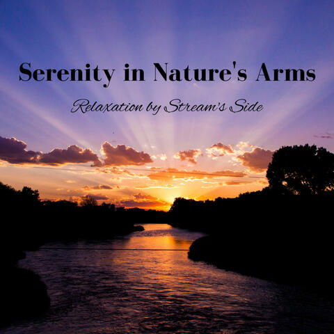 Serenity in Nature's Arms: Relaxation by Stream's Side