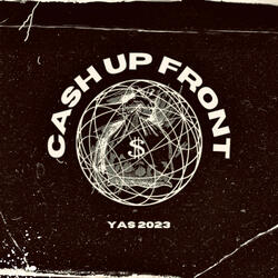 CASH UP FRONT