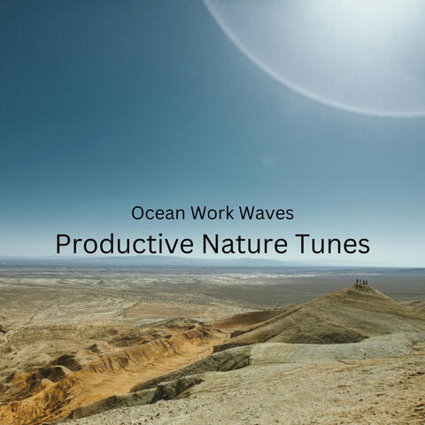 Ocean Work Waves: Productive Nature Tunes