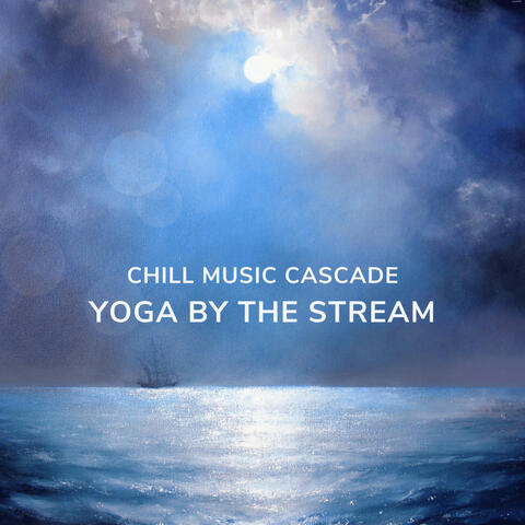 Chill Music Cascade: Yoga by the Stream